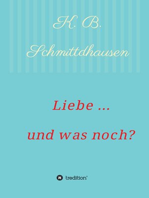 cover image of Liebe ... und was noch?